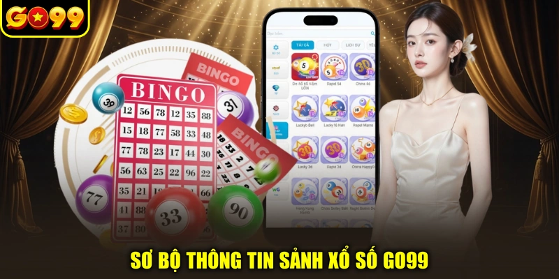 Sơ bộ thông tin sảnh xổ số GO99